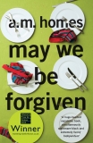 May We Be Forgiven by A M Homes